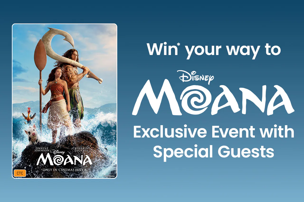 WIN* TICKETS TO DISNEY’S MOANA EXCLUSIVE EVENT WITH SPECIAL GUESTS | HOYTS Cinemas