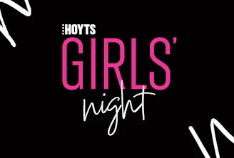 HOYTS Girls' Night
