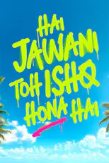Hai Jawani Toh Ishq Hona Hai (Hindi, Eng Sub)