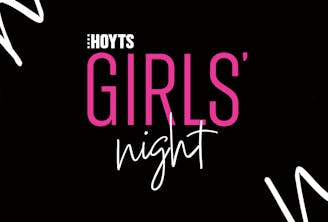 HOYTS Girls' Night