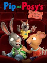 Pip and Posy's Cinema Show