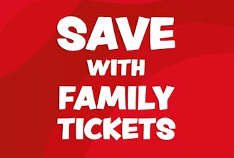 Save With Family Tickets